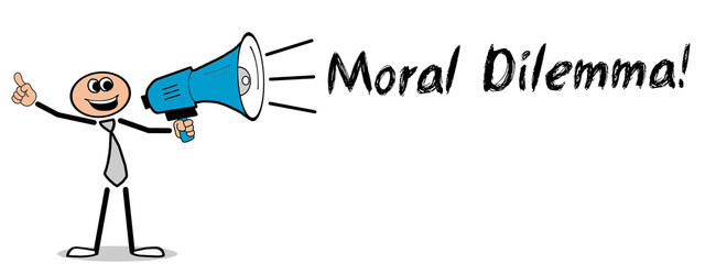 Moral Dilemma! - obrazy, fototapety, plakaty