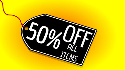 50 percent off on all items black creative business tag with bright attractive yellow background.