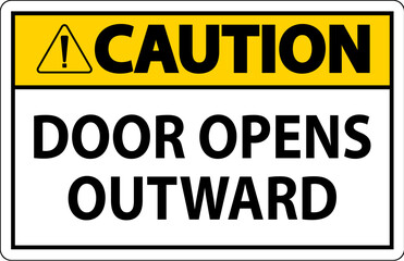 Caution Sign Door Opens Outward