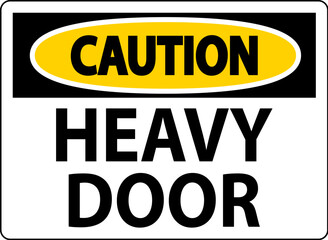 Fototapeta na wymiar Caution Sign, Heavy Door