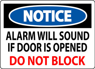 Obraz premium Notice Sign, Fire Door Alarm Will Sound If Door Is Opened Do Not Block
