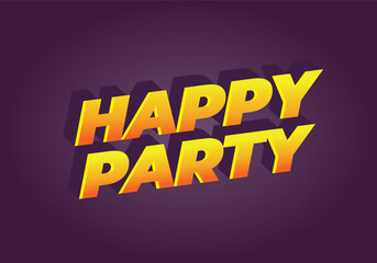 Naklejka na ściany i meble Happy party. text effect in modern style.eye catching color. 3D look