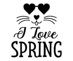i love spring Svg, Easter day,Cottontail Farms,Hoppy Easter, Easter Bunny,Spring,Nurse, Bunny,Hunting,Family Easter Bunny
