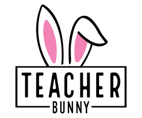 teacher bunny Svg, Easter day,Cottontail Farms,Hoppy Easter, Easter Bunny,Spring,Nurse, Bunny,Hunting,Family Easter Bunny
