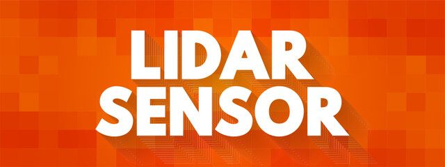 Lidar Sensor - is a remote sensing method that uses light in the form of a pulsed laser to measure ranges to the Earth, text concept background