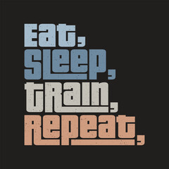 eat sleep train repeat Classic typography t-shirts