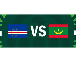 Cape Verde And Mauritania Match Flags African Nations 2023 Emblems Teams Countries African Football Symbol Logo Design Vector Illustration
