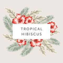 Tropical frame. Hibiscus flowers, palm leaves, beige background. Vector illustration. Exotic plants. Paradise nature. Floral arrangement. Design template greeting card