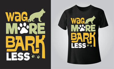 Wag more, bark less - Typographical Black Background, T-shirt, mug, cap and other print on demand Design, svg, Vector, EPS, JPG