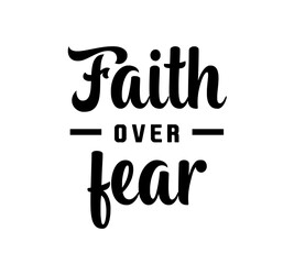 Faith over fear – Motivational Christian phrase typography design