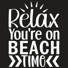Relax You're on Beach Time
