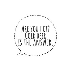''Cold beer'' Quote Illustration