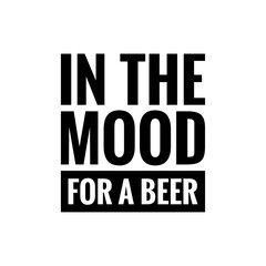 ''In the mood for a beer'' Quote Illustration
