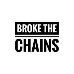 ''Broke the chains'' Freedom Motivational Quote Illustration