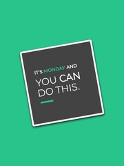 It's Monday and You Can Do This Motivation Quote Poster Design. Isolated on green background. 