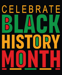 Fototapeta na wymiar Celebrate Black History Month T-Shirt, Pride Month Shirt, Black History Shirt Print Template