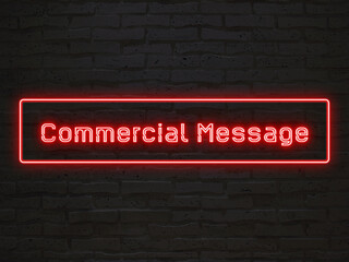 Commercial Message のネオン文字