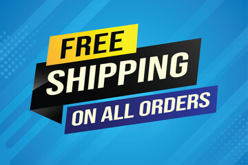 Free shipping all orders tag. Banner design template for marketing. Special offer promotion or retail. background banner modern graphic design for store shop, online store, website, landing page	
