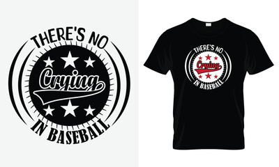 there's no crying in baseball T shirt Design Template.