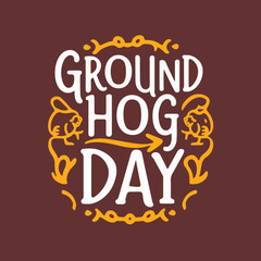 groundhog day typography , groundhog day lettering , groundhog day