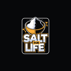 Vector illustration of salt with text salt for life. Images for t-shirts, cards and posters.