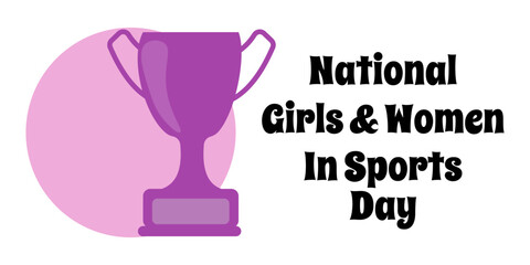 National Girls and Women In Sports Day, horizontal design of a poster or banner about an unusual holiday