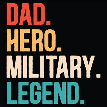 Funny Dad.Hero.Military.Legend. T-shirt Design,Gift Military Fathers Day T-shirt Design,Retro Father Day T-shirt Design