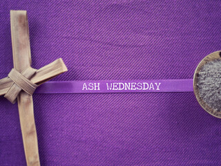 Christianity concept about Ash Wednesday, Good Friday, Lent Season and Holy Week. ASH WEDNESDAY...