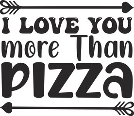 I Love You more Than Pizza