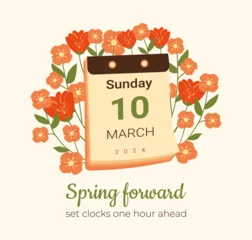Foto op Plexiglas Spring Forward 2024 10 March card with Calendar. Daylight Saving Time begins poster with flowers. Summertime starts so set your clocks ahead an hour. DST postcard for reminder about Summer © Zhizhi
