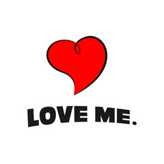 A text with a direct subtext, love me. It will look great on your clothes