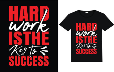 Hard work is the key to success typography trendy t shirt design.