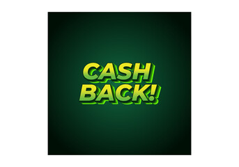 Cash back. Text effect in eye catching colors and 3D look