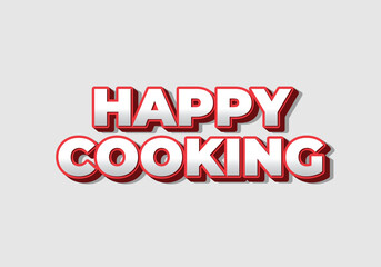 Happy cooking. Text effect in 3D look. Eye catching color