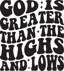 God is Greater Than the Highs and Lows