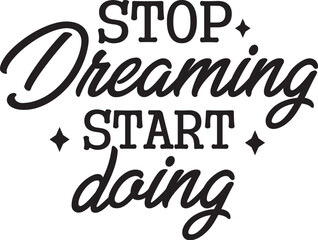 Naklejka na ściany i meble Stop Dreaming Start Doing
