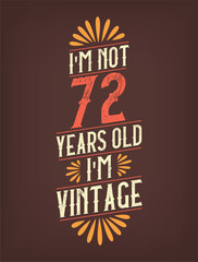I'm not 72 years old. I'm Vintage.