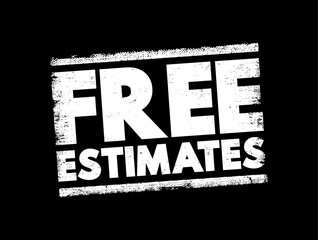 Free Estimates - approximate calculation of the cost to complete the project, text concept stamp