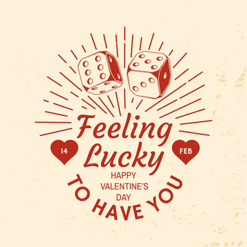 Feeling lucky to have you. Vector illustration. Vintage design with two dice, heart and sun ray sunburst. Template for Valentine s Day greeting card, banner, poster, flyer with red casino dice and