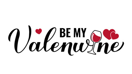 Be my valenwine calligraphy lettering. Funny drinking quote. Valentines Day pun. Vector template for greeting card, poster, postcard, flyer, banner, sticker, etc.