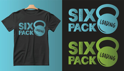 Six Pack Loading Gym tshirt design