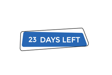 23 days left  countdown to go one time,  background template,23 days left, countdown sticker left banner business,sale, label button,