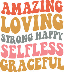 Amazing Loving Strong Happy Selfless Graceful