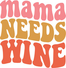 Mama Needs Wine