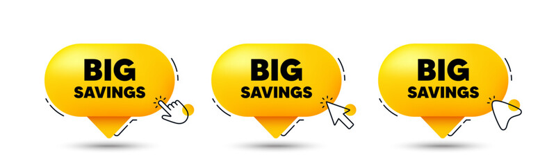 Big savings tag. Click here buttons. Special offer price sign. Advertising discounts symbol. Big savings speech bubble chat message. Talk box infographics. Vector