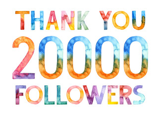 Thank you 20K. Watercolor hand drawn colorful lettering isolated background. 20000 number followers congratulation. Handwritten message. Celebration template. Social media. Internet blog.