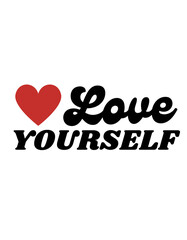 love yourself, happy valentine's day, love, valentines day typography t-shirt design
