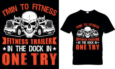 I'min to fitness fitness trailer in the dock in one try  - t-shirt design template 