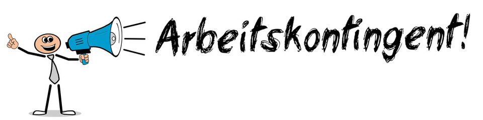 Arbeitskontingent!