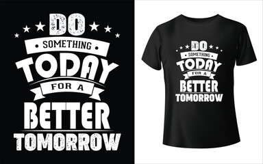 Awesome inspirational typography t shirt design